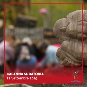 Capanna Sudatoria 22 Settembre 2019